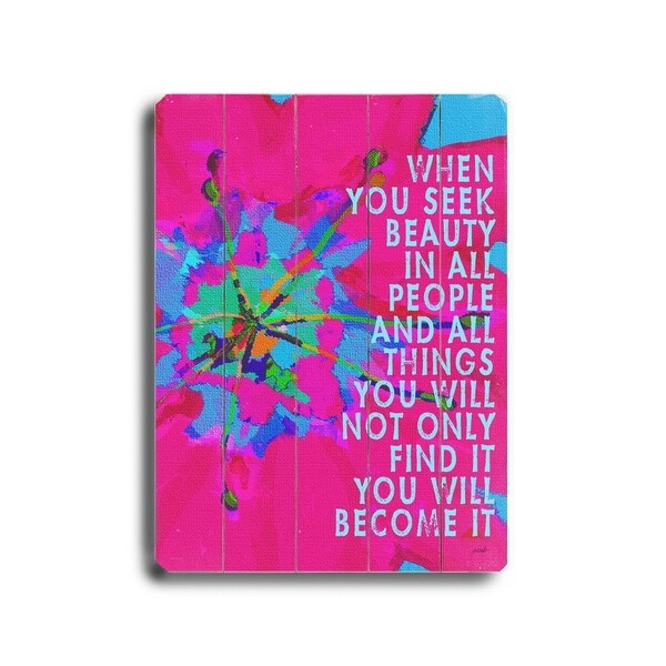 When you seek beauty - Planked Wood Wall Decor by Lisa Weedn