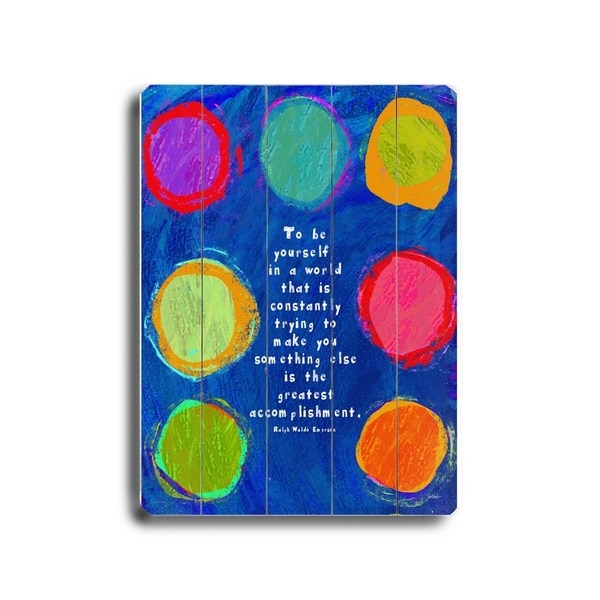 To be yourself - Planked Wood Wall Decor by Lisa Weedn