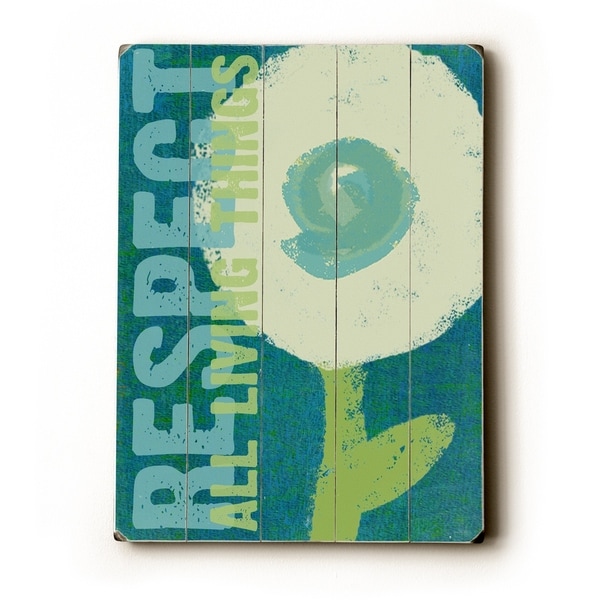 respect all living things - green - Planked Wood Wall Decor by Lisa Weedn