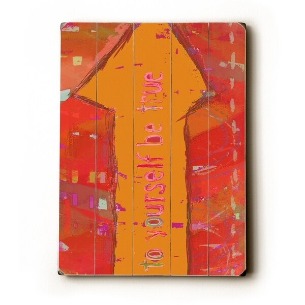 To yourself be true - Planked Wood Wall Decor by Lisa Weedn