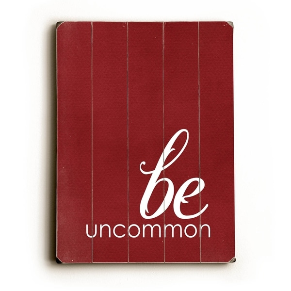 Be Uncommon - Planked Wood Wall Decor by Cheryl Overton