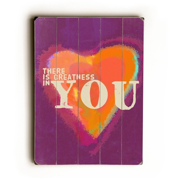 There is greatness in you - Planked Wood Wall Decor by Lisa Weedn