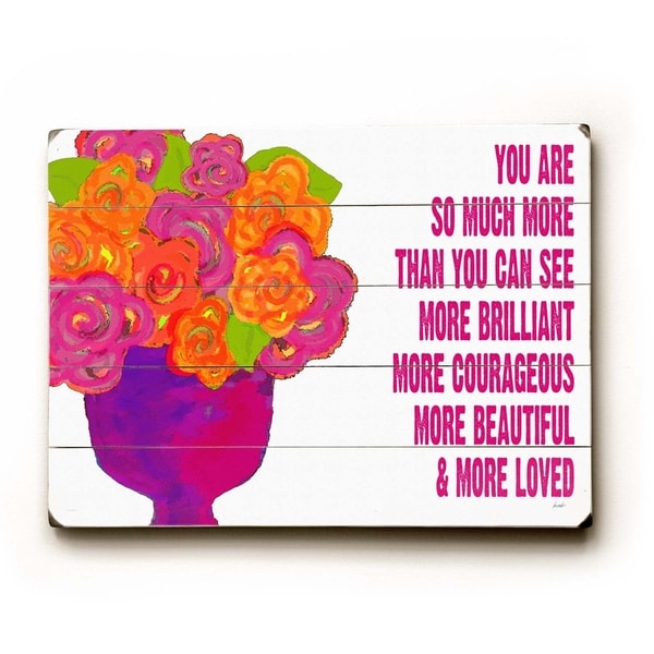 You are so much more - Planked Wood Wall Decor by Lisa Weedn
