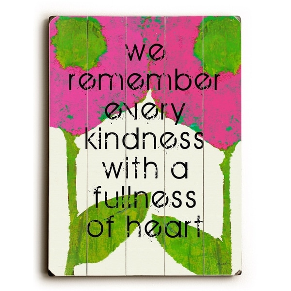 remember every kindness - Planked Wood Wall Decor by Lisa Weedn