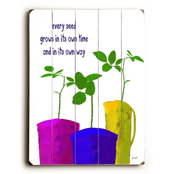 Every seed grows - Planked Wood Wall Decor by Lisa Weedn