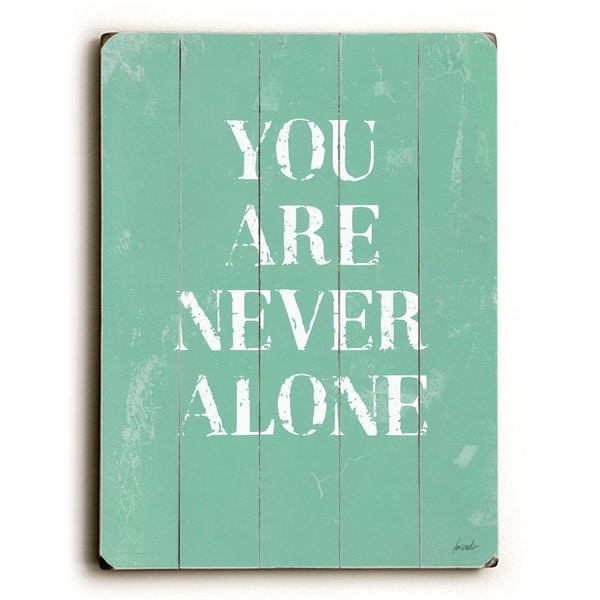 you are never alone - Planked Wood Wall Decor by Lisa Weedn
