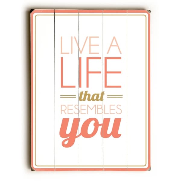 Live a Life that Resembles You - Planked Wood Wall Decor by Amanda Catherine