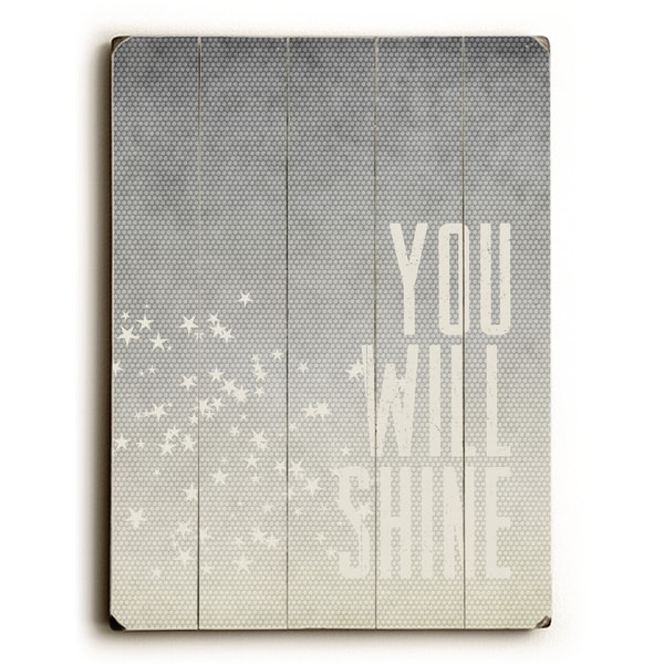 You Will Shine - Planked Wood Wall Decor by Cheryl Overton