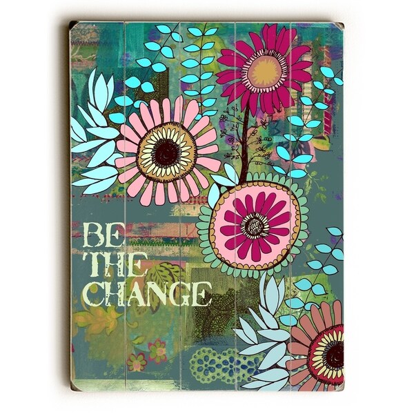 Be the changes - Planked Wood Wall Decor by Beth Nadler