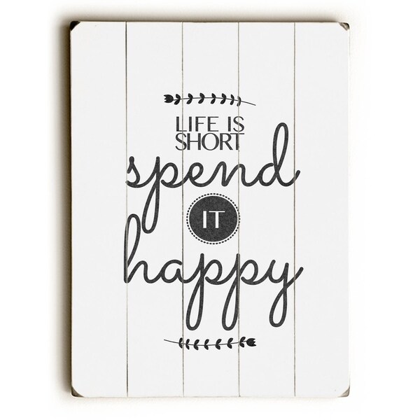 Spend it Happy - Planked Wood Wall Decor by Abbie Smith