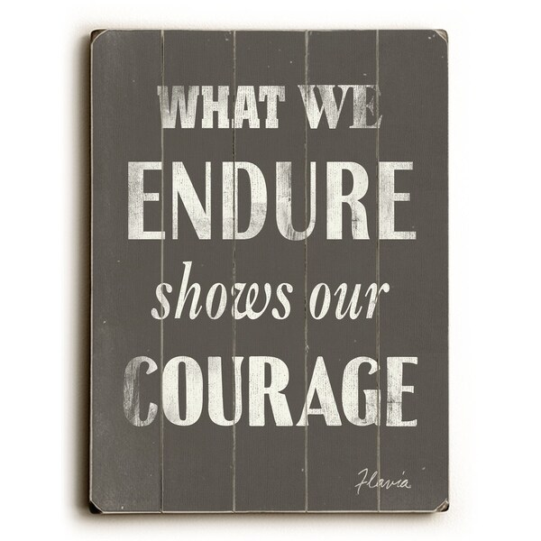 What We Endure - Planked Wood Wall Decor by FLAVIA