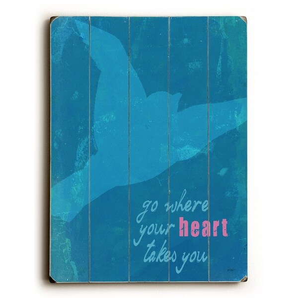 Go Where Your Heart Takes You - Planked Wood Wall Decor by Lisa Weedn