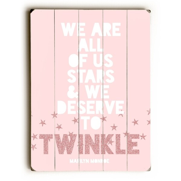 We Deserve to Twinkle - Planked Wood Wall Decor by Cheryl Overton