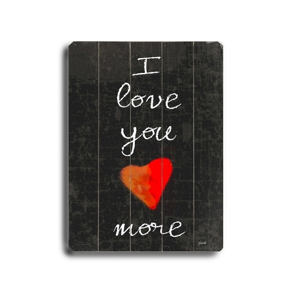 I love you more - Planked Wood Wall Decor by Lisa Weedn
