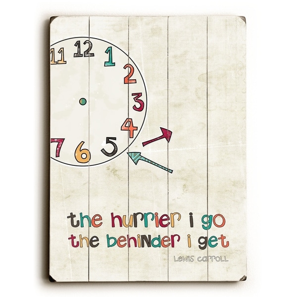 The Hurrier I go - Planked Wood Wall Decor by Cheryl Overton