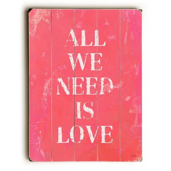All we need is love pink - Planked Wood Wall Decor by Lisa Weedn