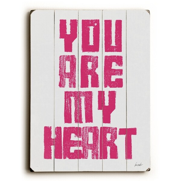 You Are My Heart - Planked Wood Wall Decor by Lisa Weedn