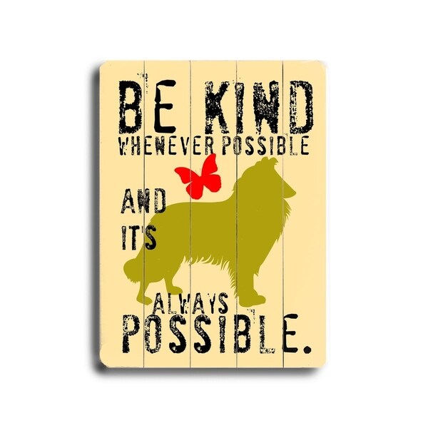 Be kind whenever possible - Planked Wood Wall Decor by Ginger Oliphant