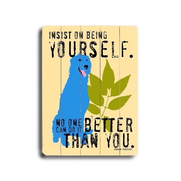 Insist on being yourself - Planked Wood Wall Decor by Ginger Oliphant