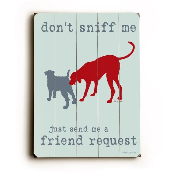 Send me a friend request - Planked Wood Wall Decor by Dog is Good