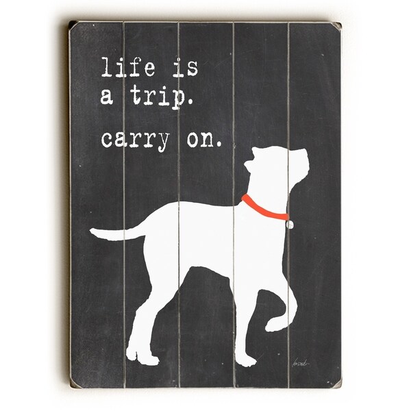 Life is a trip - Planked Wood Wall Decor by Lisa Weedn
