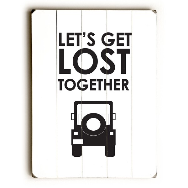Let's Get Lost Together - Planked Wood Wall Decor by Amanda Catherine