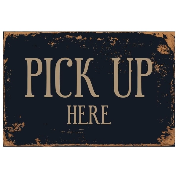 Pick Up Here 8" x 12" Vintage Aluminum Retro Metal Sign