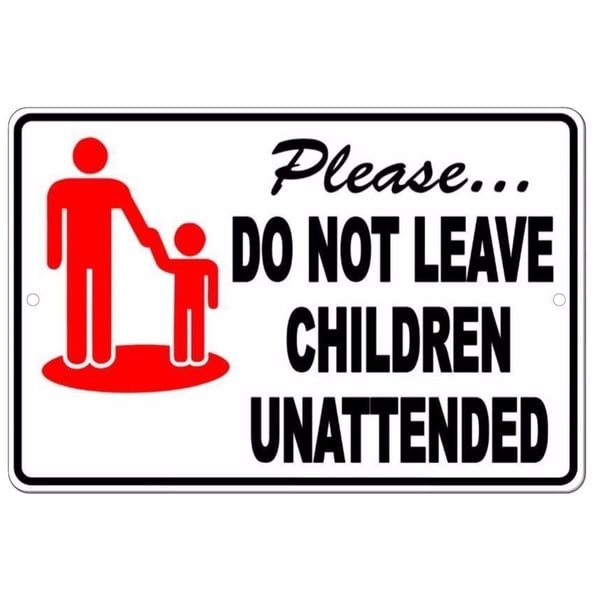 Amazon.com: Please Do Not Leave Children Unattended - Acrylic Sign 6.5 925