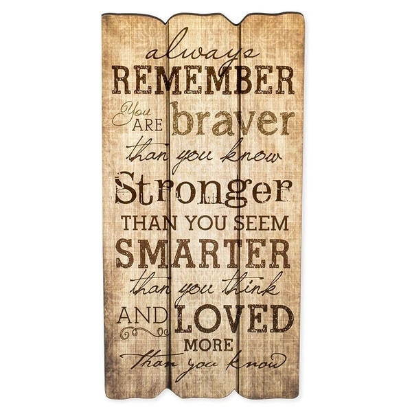 Always Remember You Are Stronger Braver Smarter 12" x 6" x0.25" Wooden - Brown