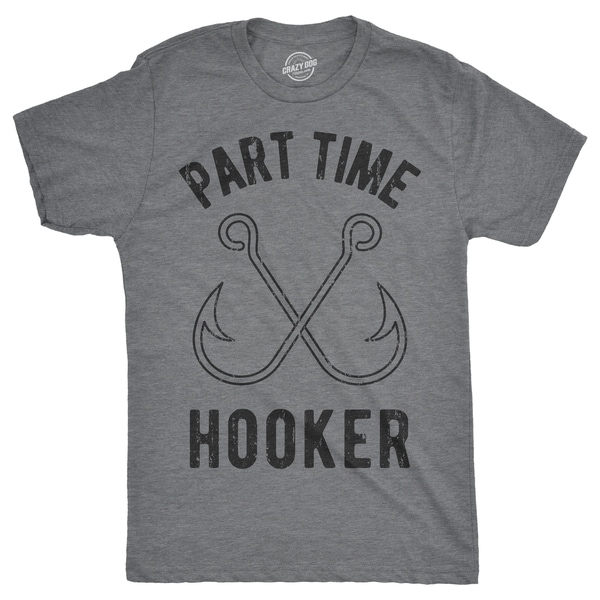 Download Mens Part Time Hooker Tshirt Funny Outdoor Fishing Tee For ...