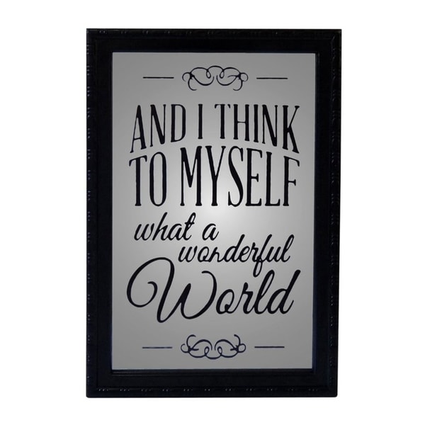 Cheung's Painted Mirror Wood Wall Sign Decor with "And I Think To Myself What A Wonderful World" - Black
