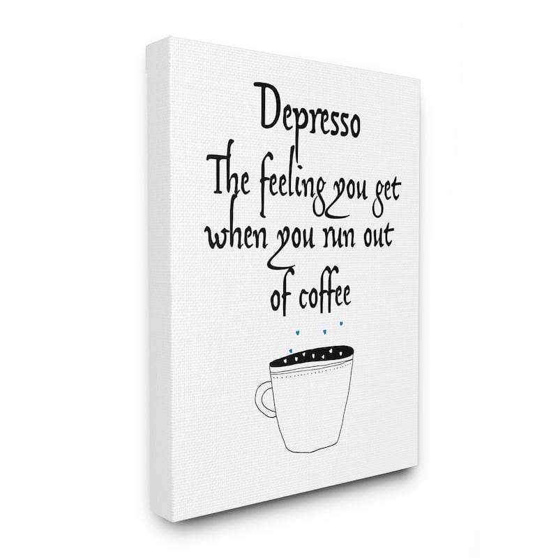 Stupell Black and White Depresso Funny Typography Canvas Wall Art , 16 x 20, Proudly Made in USA - Multi-color - 24 x 30