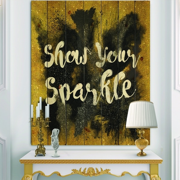 Designart 'Show Your Sparkle Quote Black on Gold' Fashion Print on Natural Pine Wood