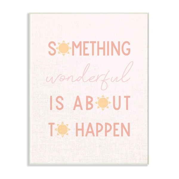 The Stupell Home Decor Something Wonderful Soft Pink Sun Typography Wall Plaque Art, 10 x 15, Proudly Made in USA