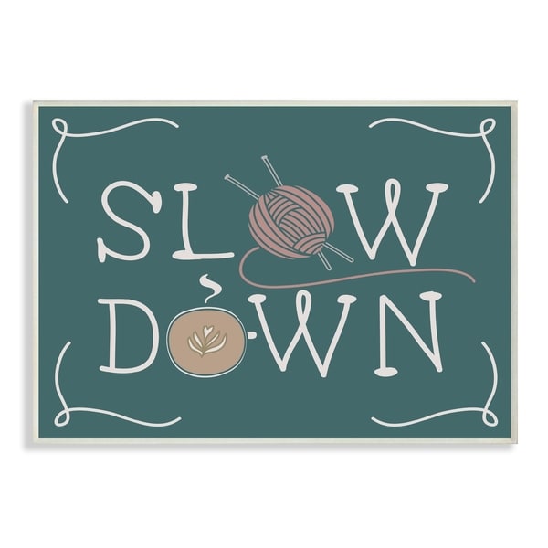 The Stupell Home Decor Teal Slow Down Hygge with Yarn and Coffee Wall Plaque Art, 10 x 15, Proudly Made in USA