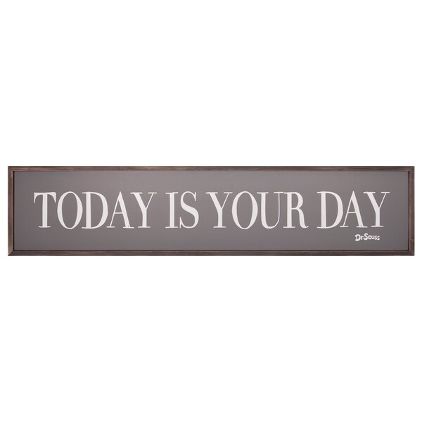 49x11 Dr. Seuss Today Is Your Day Quote Framed Wood Wall Décor - Grey/White