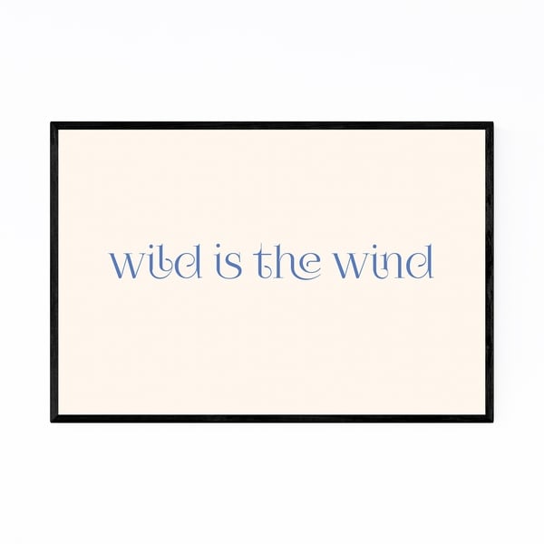Noir Gallery Wild is the Wind Typography Framed Art Print