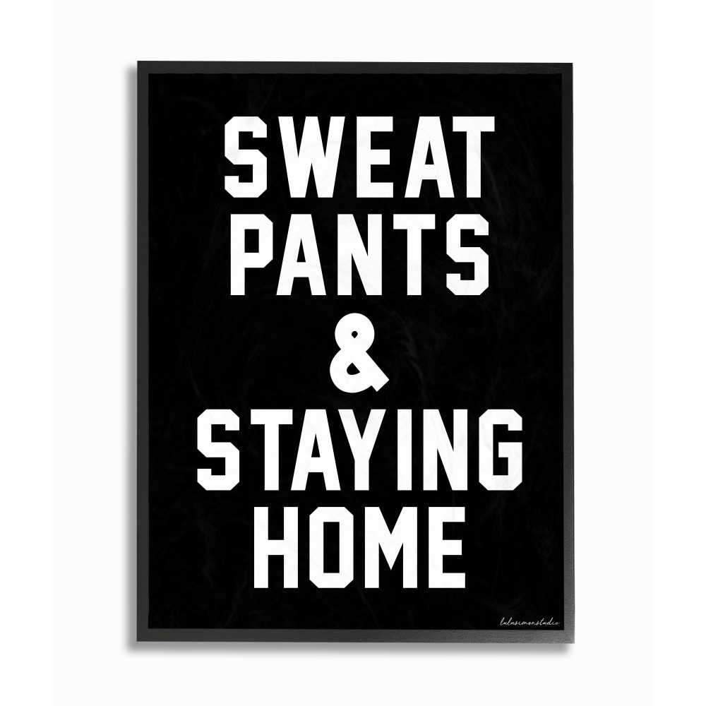 The Stupell Home Decor Black and White Block Typography Sweat Pants And  Staying Home, 11 x 14, Proudly Made in USA - Multi-Color - Bed Bath &  Beyond - 27740183