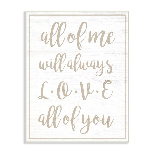 The Stupell Home Decor I Will Always Love All Of You White Wood Look Typography, 12 x 18, Proudly Made in USA - 12 x 18
