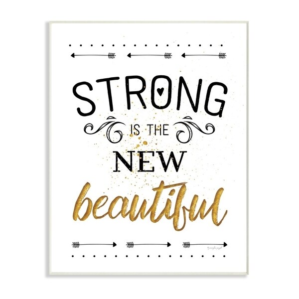 The Stupell Home Decor Strong Is The New Beautiful Black White and Gold Typography, 12 x 18, Proudly Made in USA - 12 x 18
