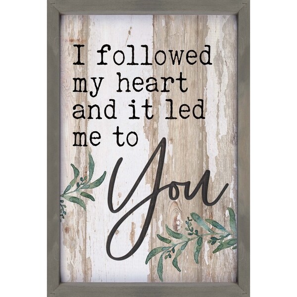 I Followed My Heart And It Led Me To You Framed & Carved Art