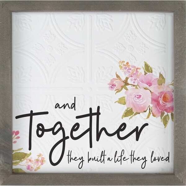 And Together They Built A Life They Loved Framed Art
