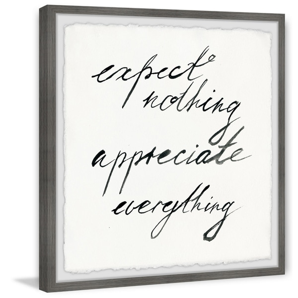 Marmont Hill - Handmade Expect Nothing Appreciate Everything Framed ...