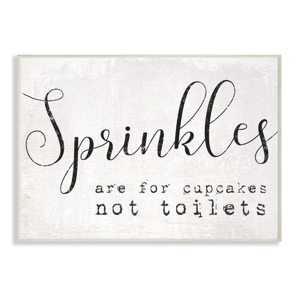 The Stupell Home Decor Black and White Sprinkles Are For Cupcakes Not Toilets Wall Plaque Art, 10x15, Proudly Made in USA