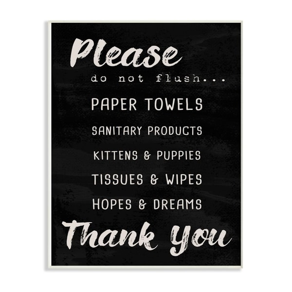 The Stupell Home Decor Black and White Please Do Not Flush Hopes and Dreams Brush Wall Plaque Art, 10x15, Proudly Made in USA