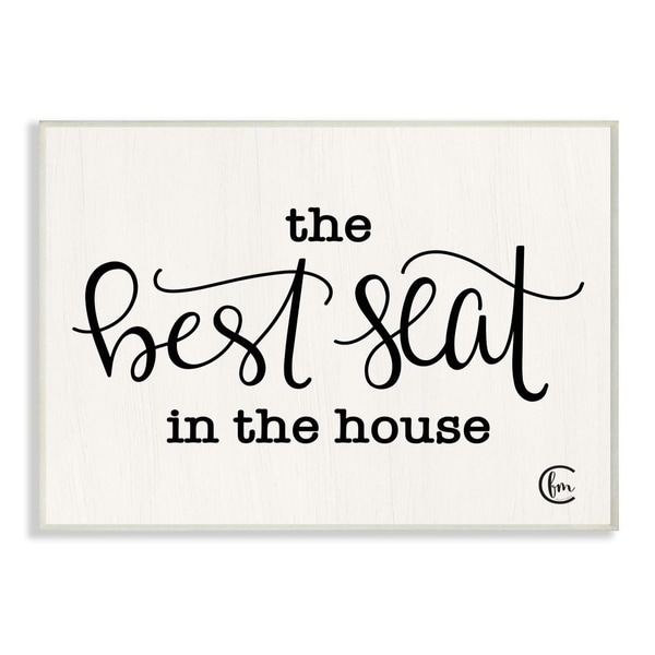 The Stupell Home Decor The Best Seat In The House Black and White Script Typography Wall Plaque Art, 10x15, Proudly Made in USA