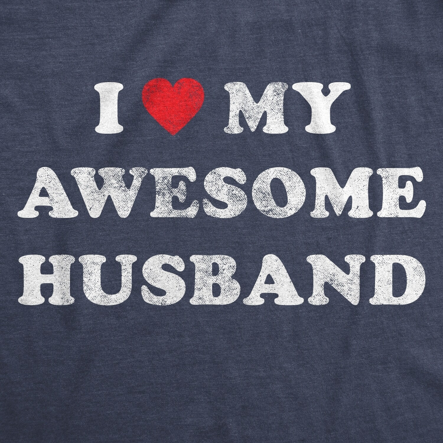 i love my awesome husband