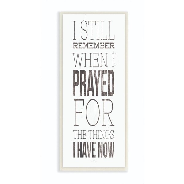 The Stupell Home Decor Collection Still Remember When I Prayed for Now Farmhouse, 7 x 17, Proudly Made in USA