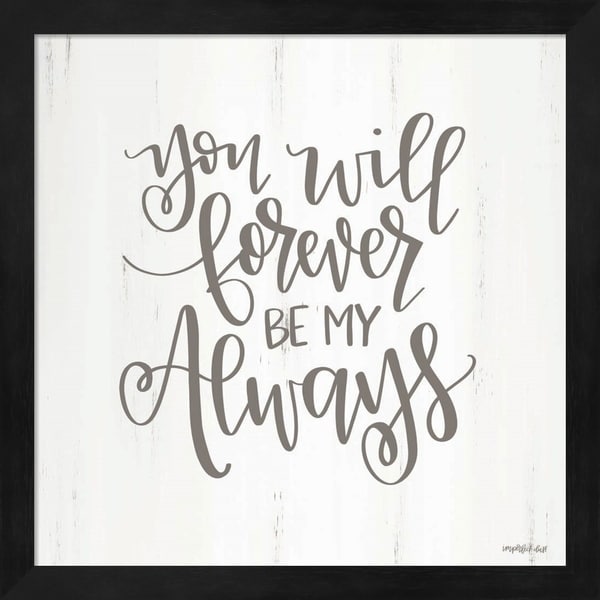 Imperfect Dust 'You Will Forever' Framed Art