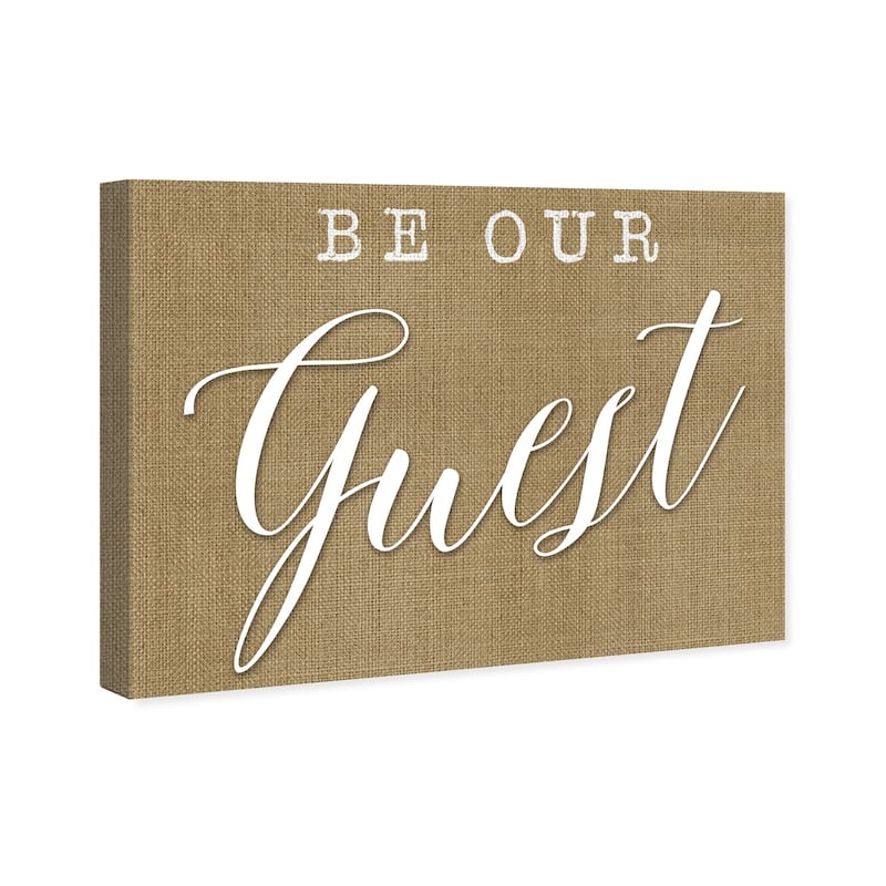 Wynwood Studio ' Be Our Guest' Typography and Quotes Wall Art Canvas Print - Brown, White